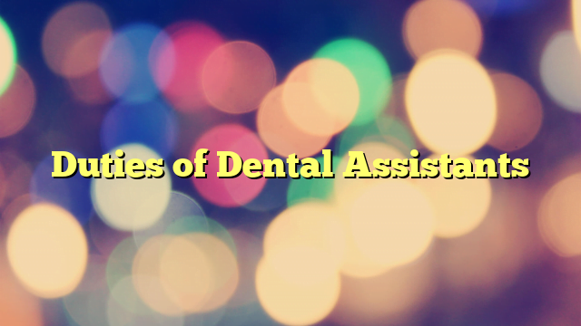 Duties of Dental Assistants